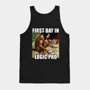 First Day In Logic Pro - Funny Audio Engineer/Music Producer Gift Tank Top